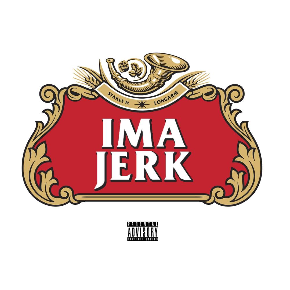 Ima Jerk (feat. Wolfman Longarm) (Explicit)