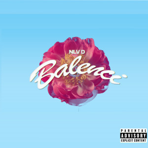 ดาวน์โหลดและฟังเพลง Balenci (Explicit) พร้อมเนื้อเพลงจาก NLV D