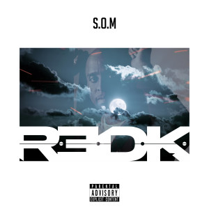 Album S.O.M (Explicit) from R.E.D.K.