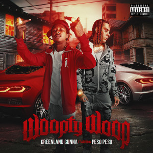 Listen to Woopty Woop (Explicit) song with lyrics from Greenland Gunna