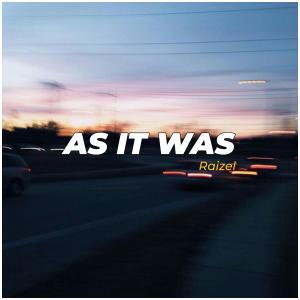 收听Raizel的As It Was Sped Up歌词歌曲