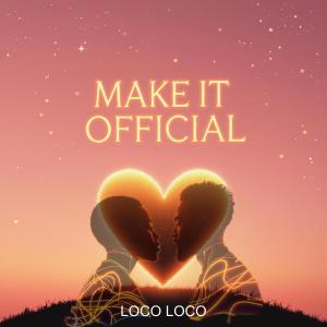 Loco Loco的專輯Make It Official