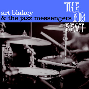 Album The Big Beat from Art Blakey & The Jazz Messengers