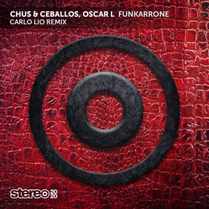 Dengarkan lagu Funkarrone (Carlo Lio Remix) nyanyian Chus & Ceballos dengan lirik