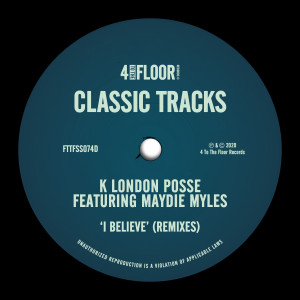 K London Posse的專輯I Believe (feat. Maydie Myles) (Remixes)