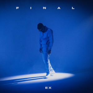 Listen to Final (Explicit) song with lyrics from EX