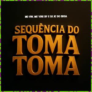ดาวน์โหลดและฟังเพลง SEQUÊNCIA DO TOMA TOMA (Explicit) พร้อมเนื้อเพลงจาก MC Vini DF