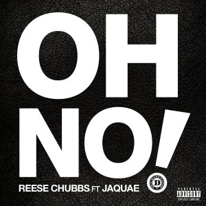 收聽Reese Chubbs的Oh No (Explicit)歌詞歌曲