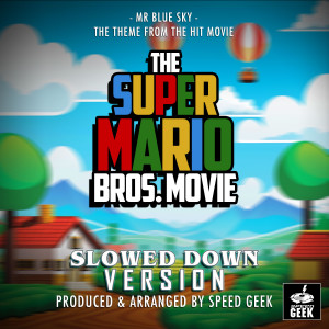 Mr Blue Sky (From "The Super Mario Bros. Movie") (Slowed Down Version)