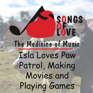 Listen to Isla Loves Paw Patrol, Making Movies and Playing Games song with lyrics from Alex Forbes