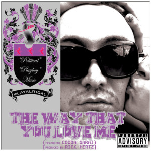 Playalitical的專輯The Way That You Love Me - Single (Explicit)