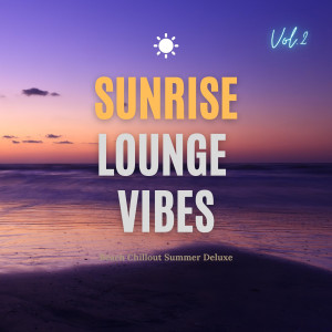 Various的专辑Sunrise Lounge Vibes, Vol.2
