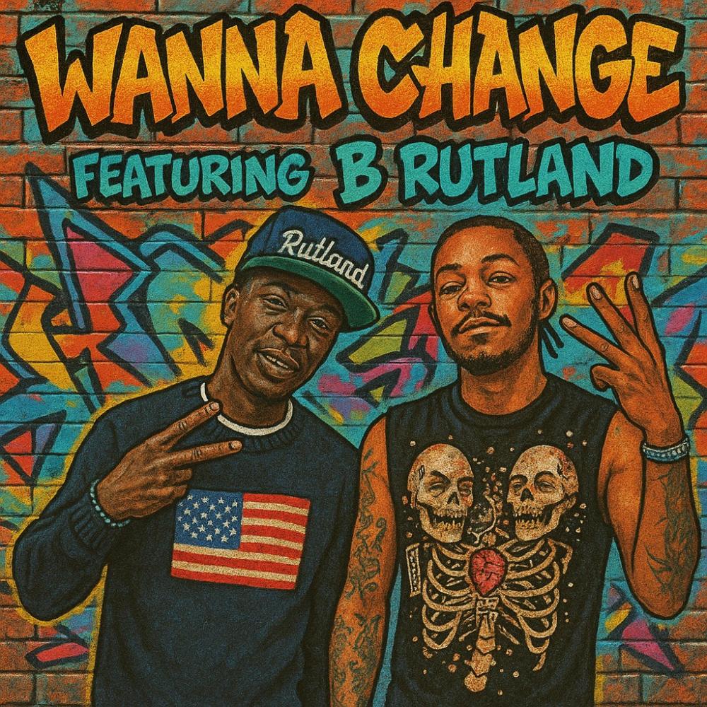 Wanna Change (feat. B Rutland) (Explicit)