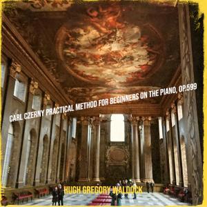 Listen to Practical Method for Beginners, Op.599: Study 14 song with lyrics from Hugh Gregory Waldock