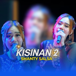 Dengarkan Kisinan 2 lagu dari Shanty Salsa dengan lirik