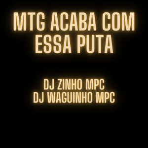 Album Mtg Acaba Com Essa Puta (Explicit) from Djwaguinhompc