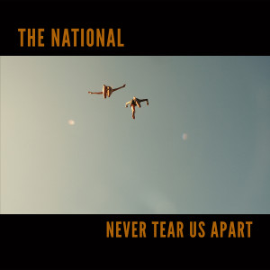 ดาวน์โหลดและฟังเพลง Never Tear Us Apart (其他) พร้อมเนื้อเพลงจาก The National