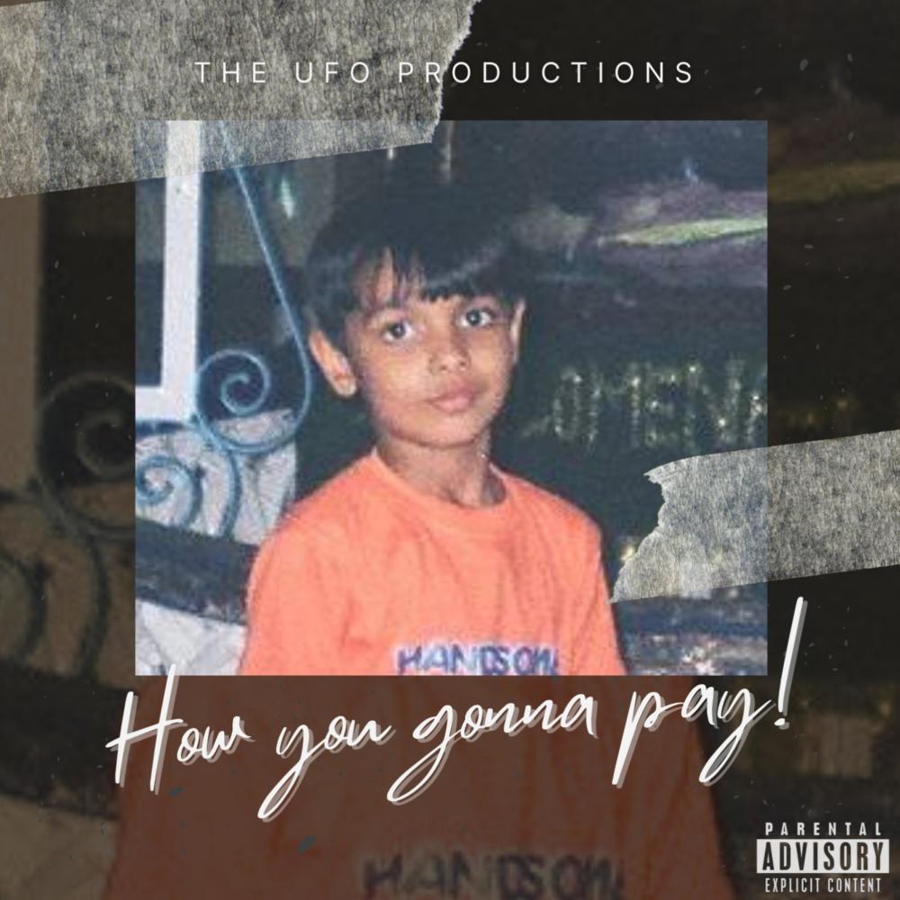 How you gonna pay (feat. VIRUDDH) (Explicit)