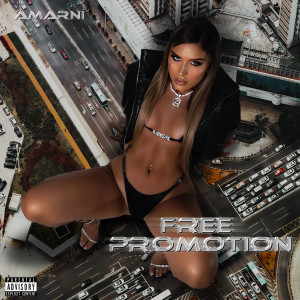 ดาวน์โหลดและฟังเพลง Free Promotion (Explicit) พร้อมเนื้อเพลงจาก AMARNI