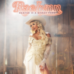 RaeLynn的專輯Heaven Is A Honky Tonk