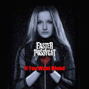 Faster Pussycat的專輯If You Want Blood