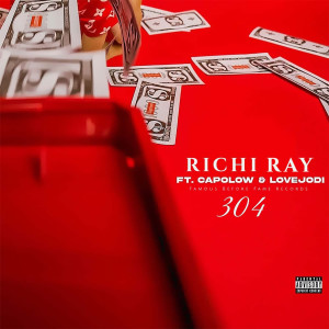 ดาวน์โหลดและฟังเพลง 304 (Explicit) พร้อมเนื้อเพลงจาก Richi Ray