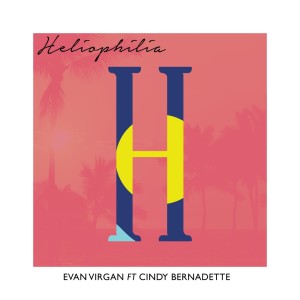 Dengarkan lagu Heliophilia nyanyian Evan Virgan dengan lirik