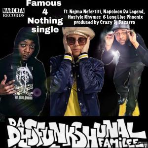 收聽Da Dysfunkshunal Familee的Famous 4 Nothing (feat. Nejma Nefertiti, Napoleon Da Legend, Hastyle Rhymes & LongLivePhoenix|Explicit)歌詞歌曲