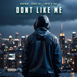 收聽Demzwon的Dont Like Me (feat. Shady Loc & Craigy G Cool) (Explicit)歌詞歌曲