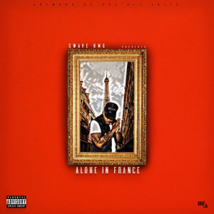 Listen to Alone in France (Explicit) song with lyrics from Swave HMG