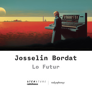 收聽Josselin Bordat的Lo Futur歌詞歌曲
