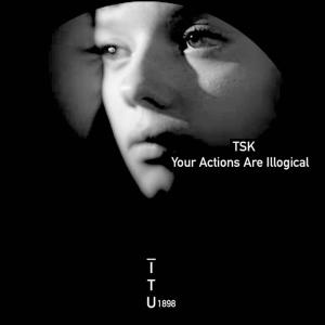 TSK的專輯Your Actions Are Illogical