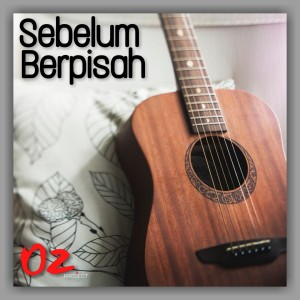 Listen to Sebelum Berpisah song with lyrics from Oz Project