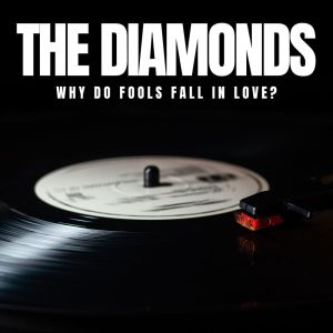 The Diamonds的专辑Why Do Fools Fall In Love?