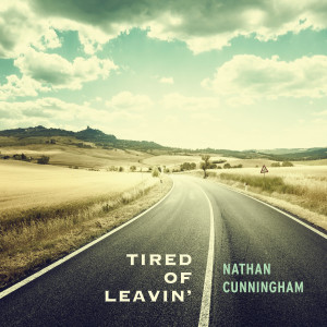 Listen to Tired of Leavin' song with lyrics from Nathan Cunningham