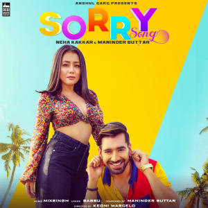 Dengarkan Sorry Song lagu dari Neha Kakkar dengan lirik