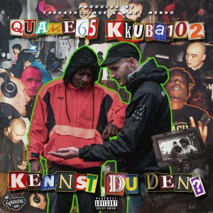 Listen to Kennst Du Den? (Explicit) song with lyrics from Quame65