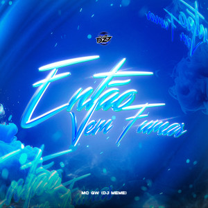 Album ENTÃO VEM FUMAR (Explicit) from DJ Meme