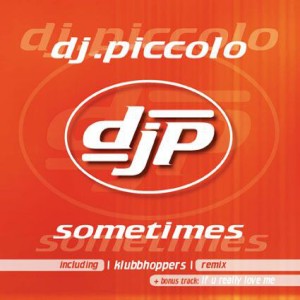 ดาวน์โหลดและฟังเพลง Sometimes (Radio Mix) (Dub Mix) พร้อมเนื้อเพลงจาก DJ Piccolo