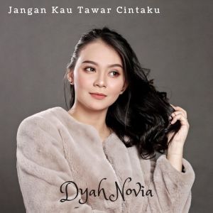 Dengarkan Jangan Kau Tawar Cintaku lagu dari Dyah Novia dengan lirik