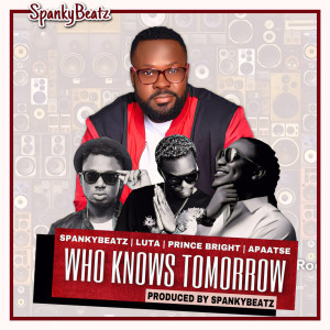 Listen to Who Knows Tomorrow song with lyrics from SpankyBeatz