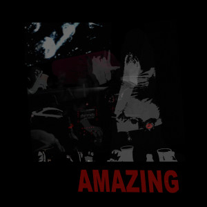收聽Picked Last的Amazing (Explicit)歌詞歌曲