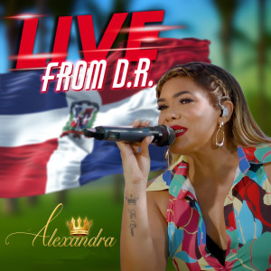 Alexandra的專輯Live From D.R