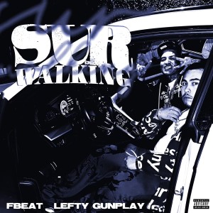 收聽FBEAT的Sur Walking (Explicit)歌詞歌曲