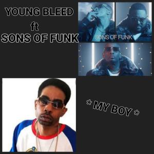 ดาวน์โหลดและฟังเพลง My Boy (feat. Young Bleed) พร้อมเนื้อเพลงจาก Sons Of Funk
