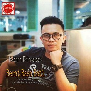 Listen to Berat Rasa Hati song with lyrics from Ivan Pheles Manampiring