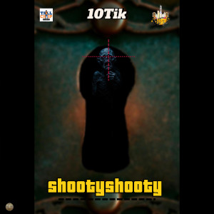 10Tik的專輯Shooty Shooty (Explicit)