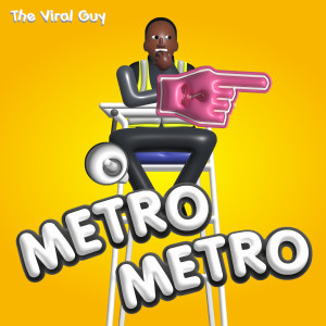 收听The Viral Guy的Metro Metro歌词歌曲