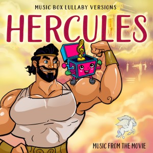 Hercules: Music from the Movie (Music Box Lullaby Versions)