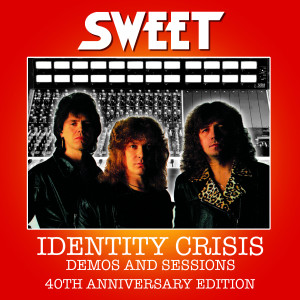 Album Identity Crisis Demos and Sessions - 40th Anniversary Edition (Remastered 2022) from Sweet